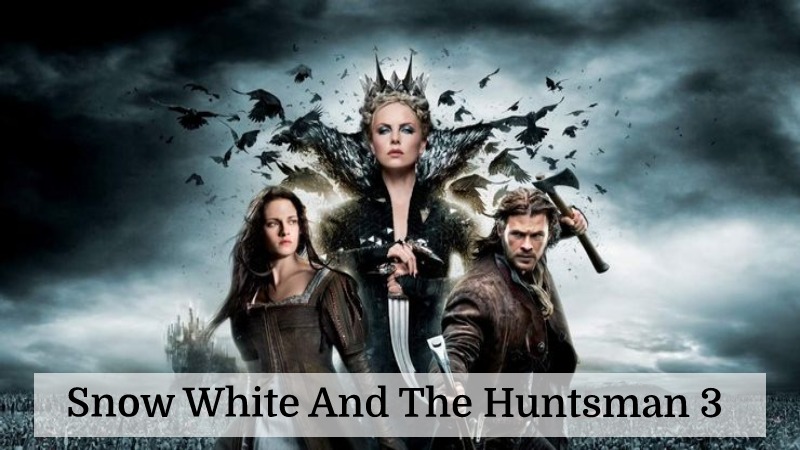 Snow White And The Huntsman 3 