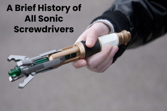 A Brief History of All Sonic Screwdrivers