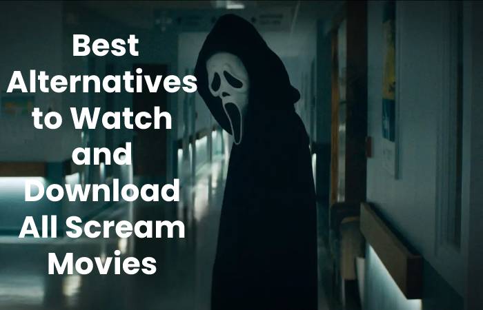  Best Alternatives to Watch and Download All Scream Movies