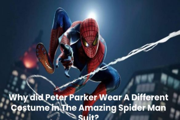 Is Peter Parker Wear A Different Costume in The Amazing Spider Man Suit?