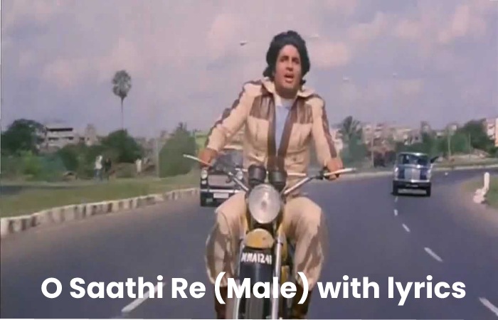 O Saathi Re (Male) with lyrics