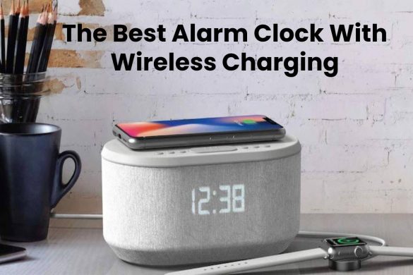 The Best Alarm Clock With Wireless Charging