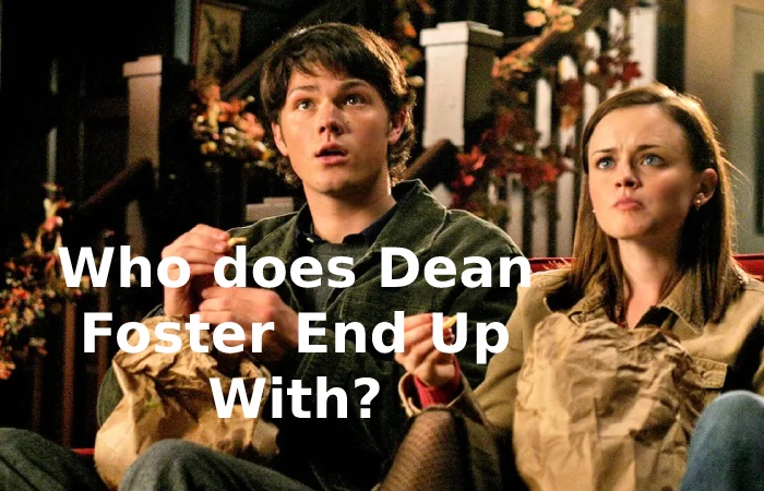 Who does Dean Foster End Up With?