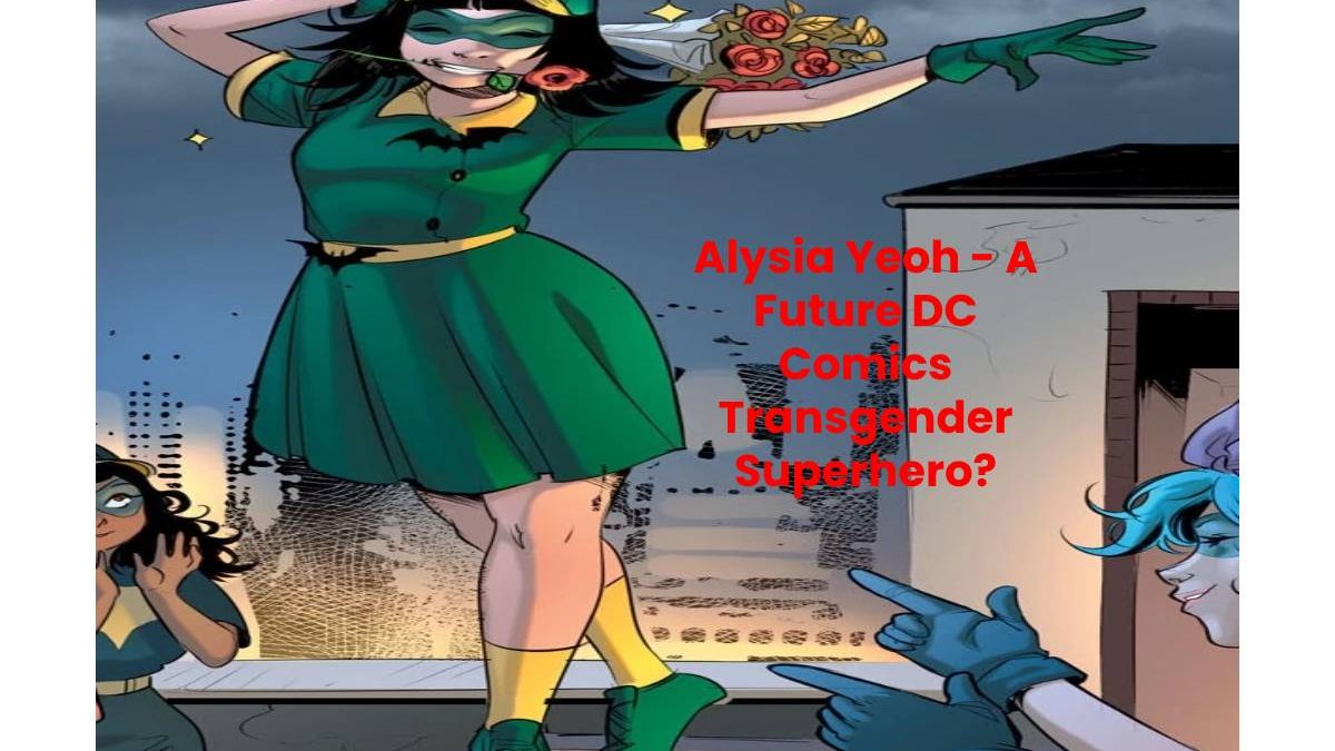 Alysia Yeoh – A Future DC Comics Transgender Superhero?