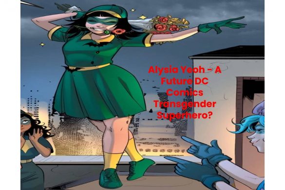 Alysia Yeoh - A Future DC Comics Transgender Superhero?