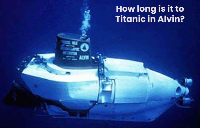 How long is it to Titanic in Alvin?