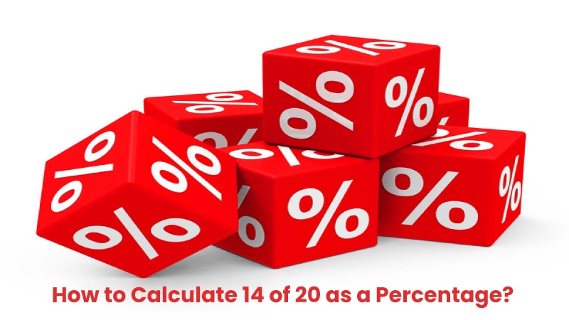 How to Calculate 14 of 20 as a Percentage?