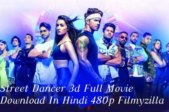 Street Dancer 3d Full Movie Download In Hindi 480p Filmyzilla