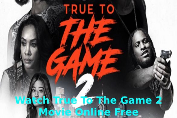 Watch True To The Game 2 Movie Online Free