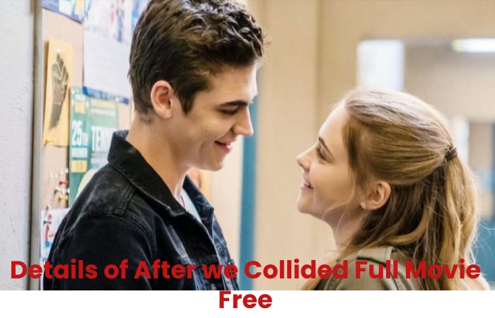 Details of After we Collided Full Movie Free