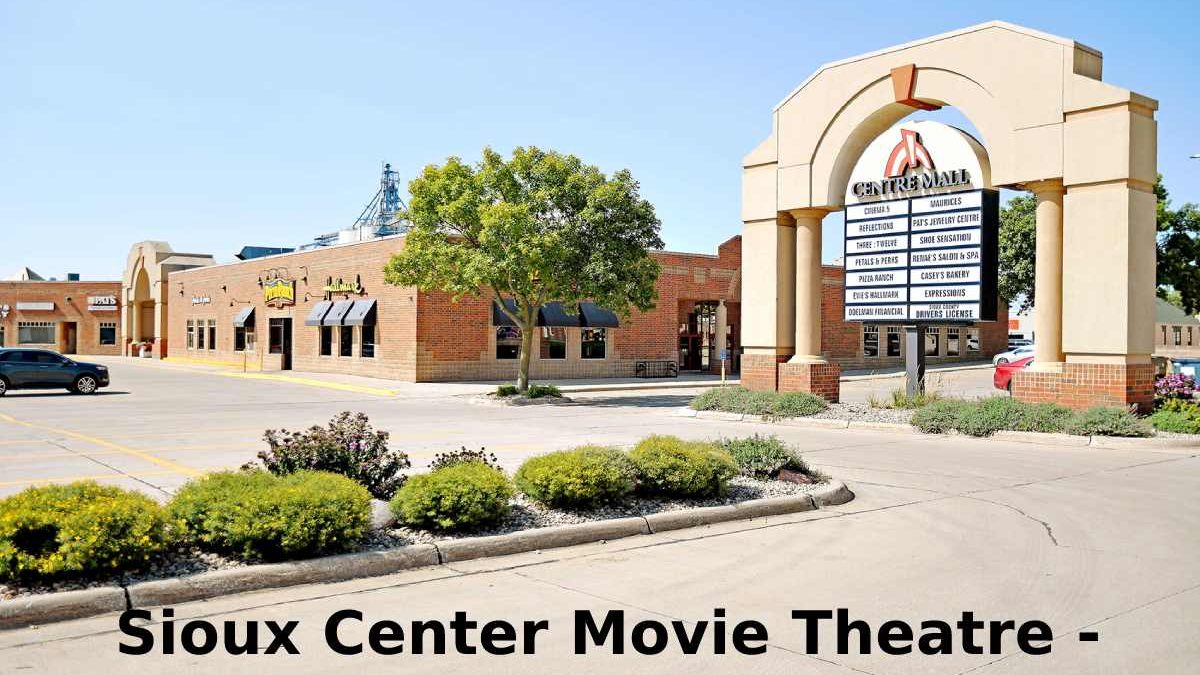 Sioux Center Movie Theatre – Movies and Showtimes