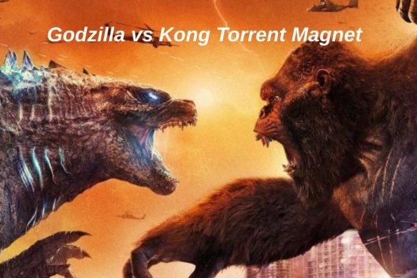 More about Godzilla vs Kong Torrent Magnet