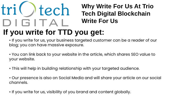 Why Write For Us At Trio Tech Digital Blockchain Write For Us