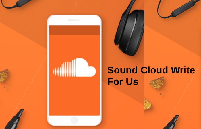 Sound Cloud Write For Us