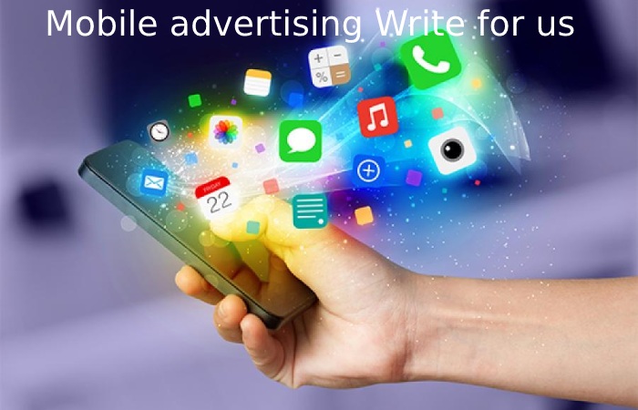 Mobile Advertising Write For Us