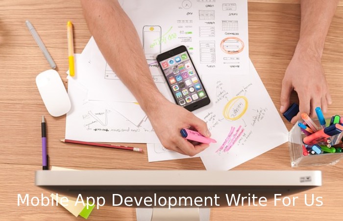 Mobile App Development Write For Us