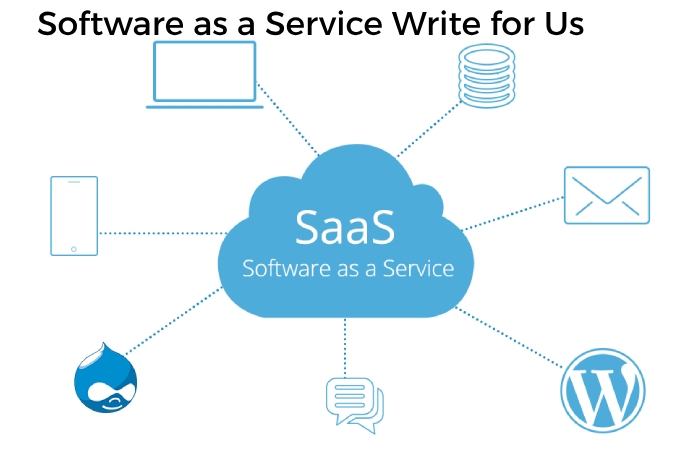 Software as a Service Write for Us