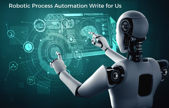 Robotic Process Automation Write for Us
