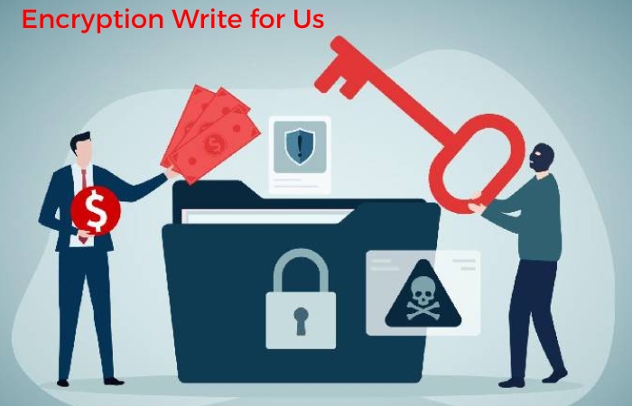 Encryption Write for Us 