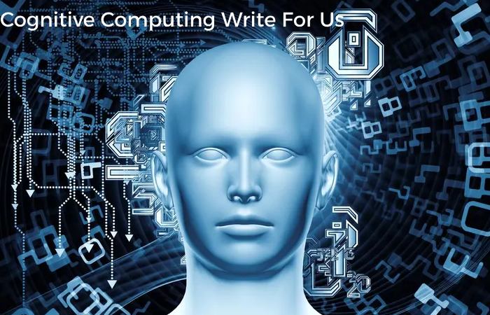 Cognitive Computing Write For Us
