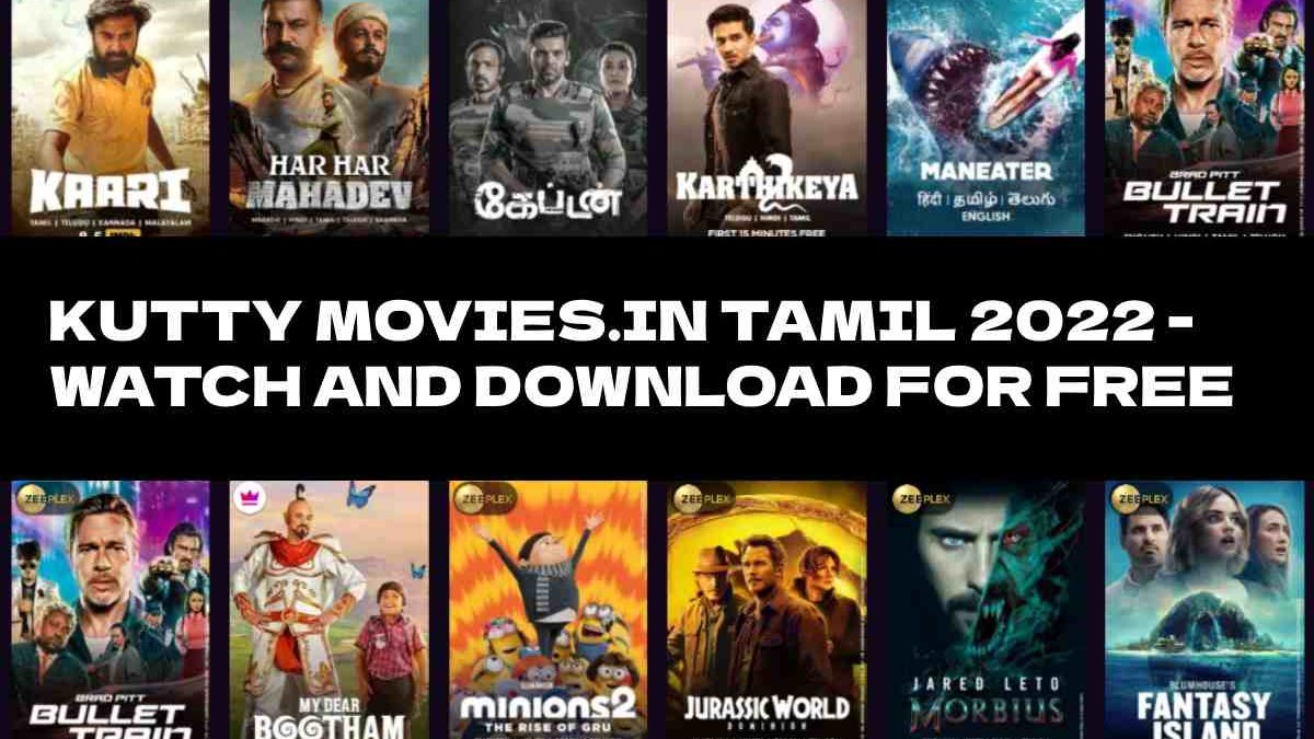 KUTTY MOVIES.IN TAMIL 2022 – WATCH AND DOWNLOAD FOR FREE