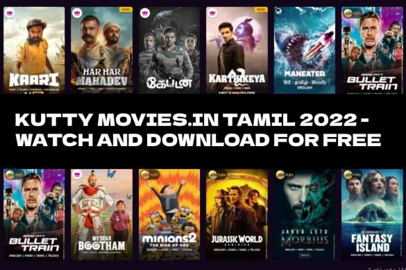 KUTTY MOVIES.IN TAMIL 2022 - WATCH AND DOWNLOAD FOR FREE